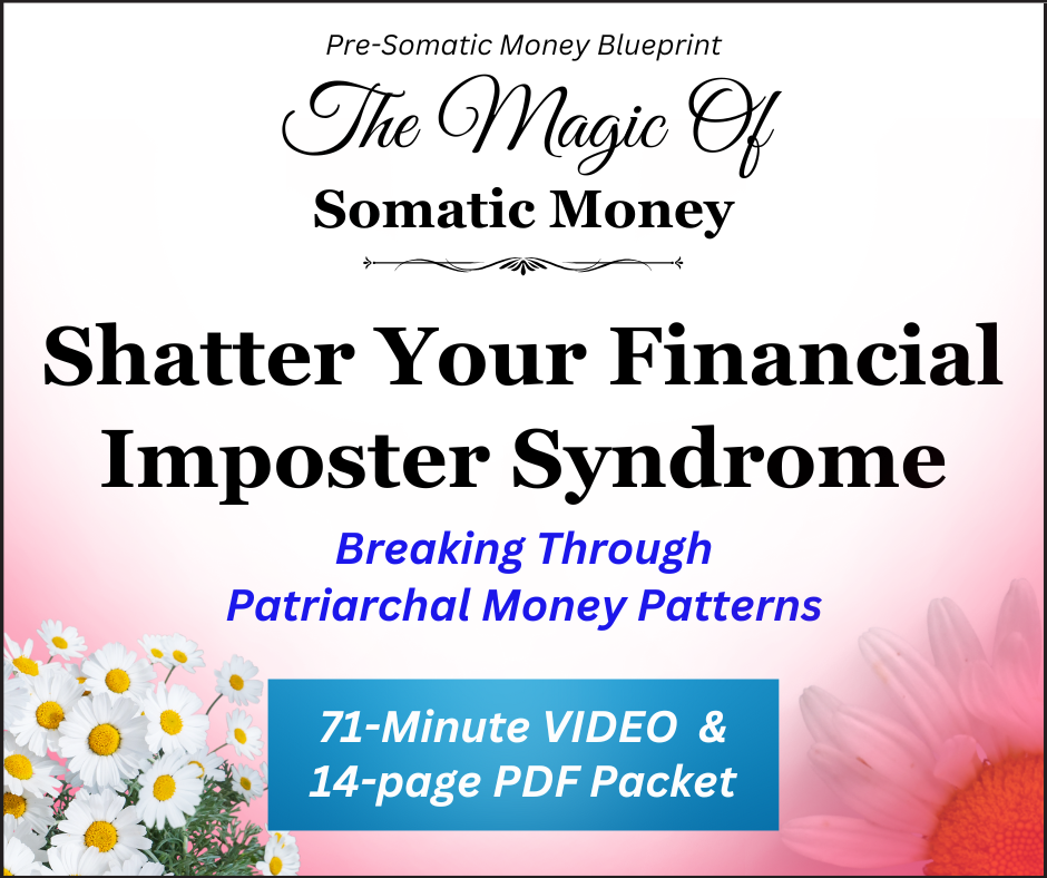 SHATTER YOUR FINANCIAL IMPOSTER SYNDROME / 71-Minute VIDEO / 14-Page PDF
