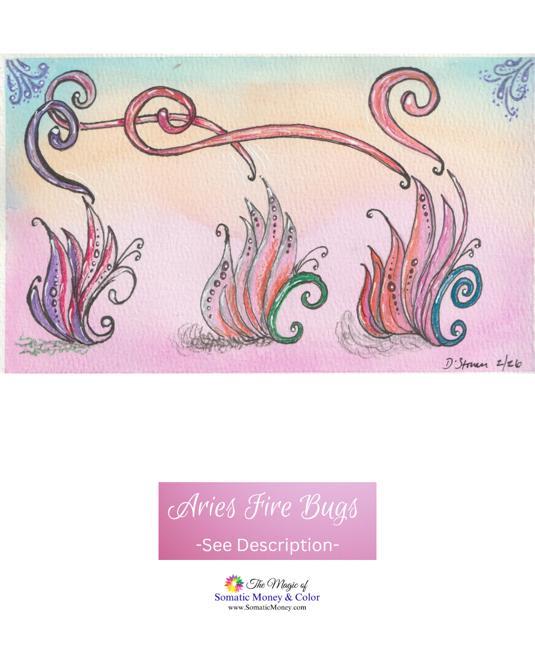 LTD EDITION SIGNED MATTE PRINTS FOR "ARIES FIRE BUGS" WITH WATERCOLOR, BLACK ACRYLIC & GEL PEN