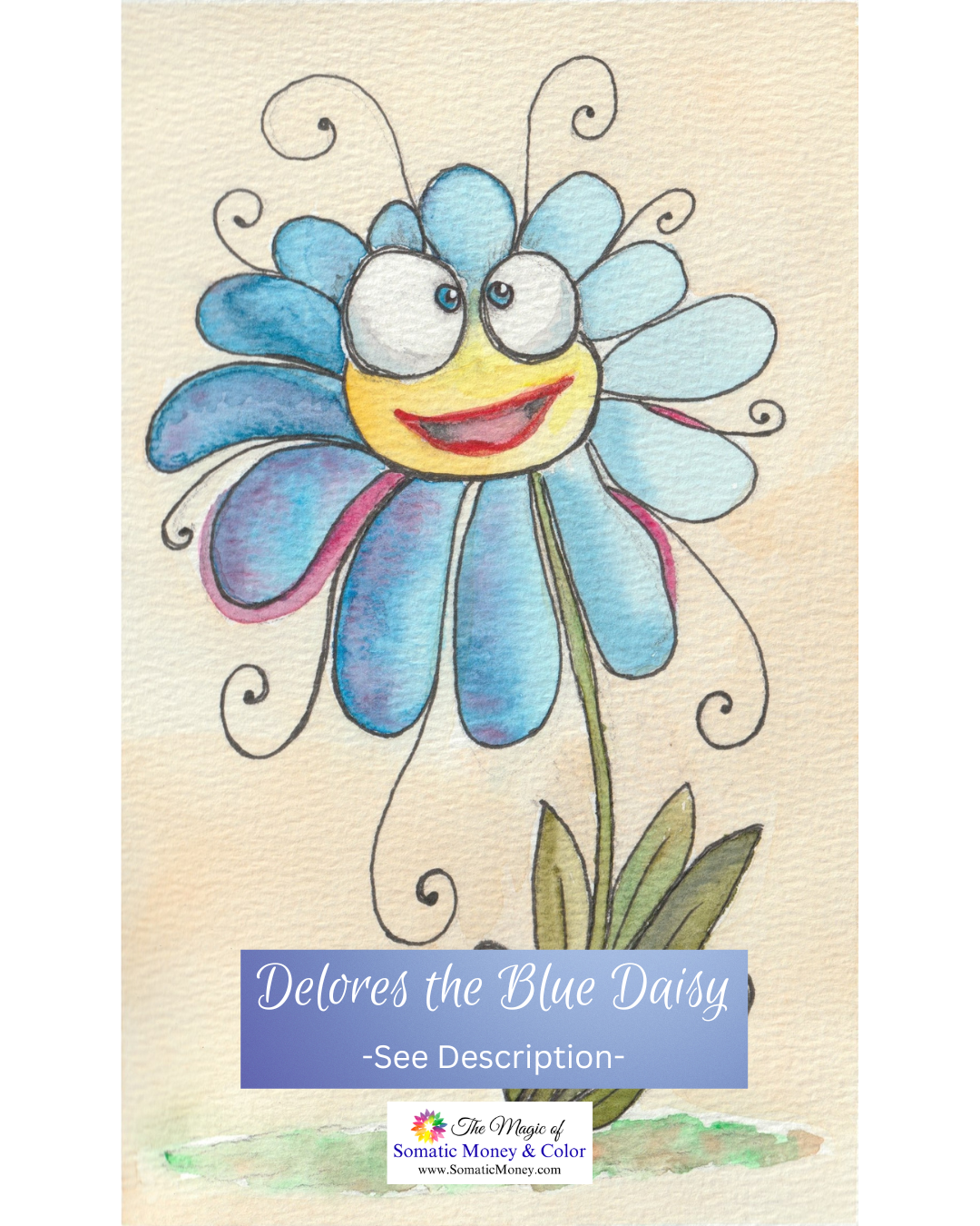LTD EDITION SIGNED MATTE PRINTS FOR "DELORES THE BLUE DAISY" - WATERCOLOR WITH BLACK ACRYLIC