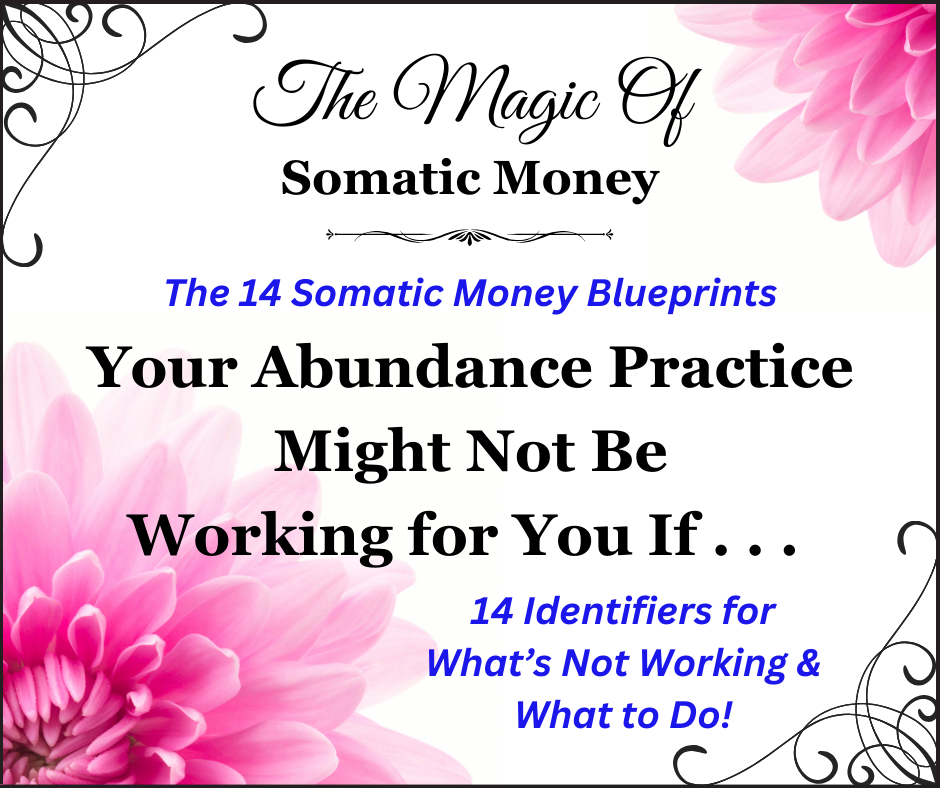 YOUR ABUNDANCE PRACTICE MIGHT NOT BE WORKING FOR YOU IF . . . 41-PAGE PDF