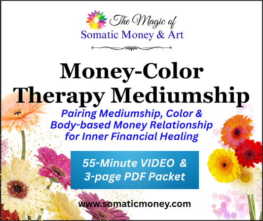 MONEY-COLOR THERAPY MEDIUMSHIP  / 55-Minute VIDEO / 3-Page PDF