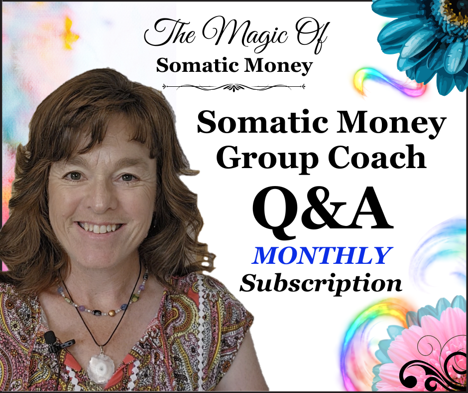MONTHLY SOMATIC MONEY GROUP COACH Q&A SUBSCRIPTION – The Magic of ...