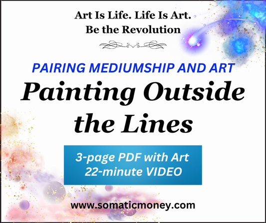 ART MEDIUMSHIP: PAINTING OUTSIDE THE LINES  / 22-Minute VIDEO / 3-Page PDF with Art Image