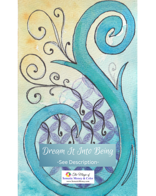 LTD EDITION SIGNED PRINTS: "DREAM IT INTO BEING" WATERCOLOR ABSTRACT WITH MIXED MEDIA