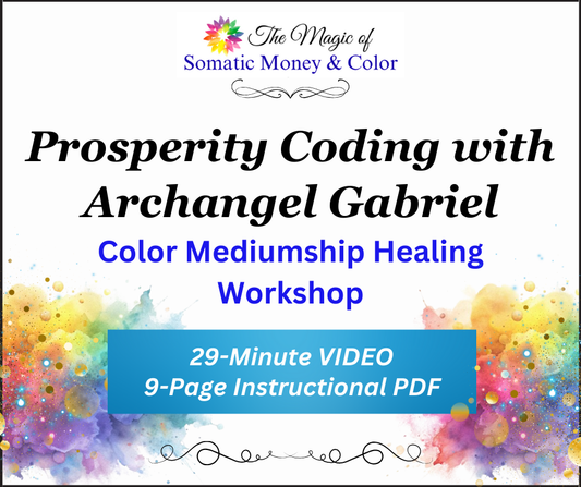 PROSPERITY CODING WITH ARCHANGEL GABRIEL - WORKSHOP  / 29-Minute VIDEO / 9-Page PDF
