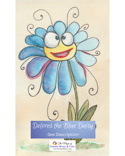 LTD EDITION SIGNED MATTE PRINTS FOR "DELORES THE BLUE DAISY" - WATERCOLOR WITH BLACK ACRYLIC