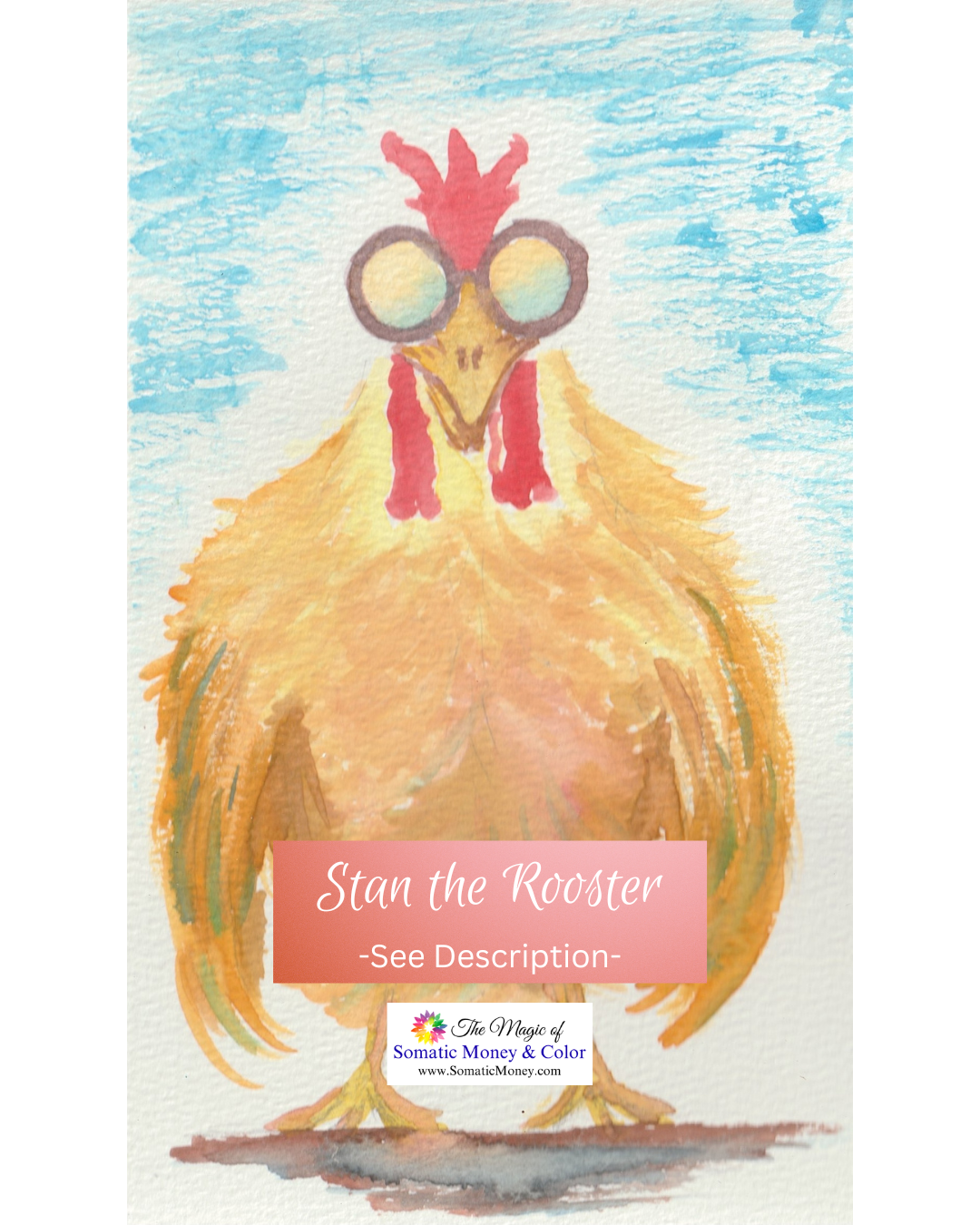 LTD EDITION SIGNED MATTE PRINTS FOR "STAN THE ROOSTER" WITH WATERCOLOR